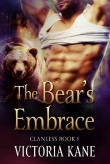 The Bear's Embrace: Clanless: A Shifter Romance Series, Book 1