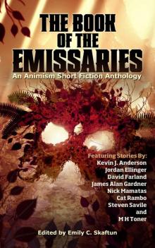 The Book of the Emissaries: An Animism Short Fiction Anthology Read online