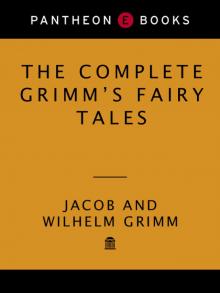 The Complete Grimm's Fairy Tales Read online
