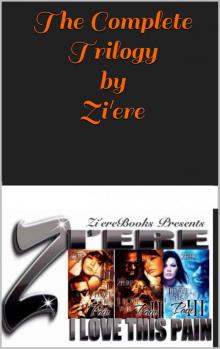The Complete Trilogy by Zi'ere: The Trilogy Completed Read online