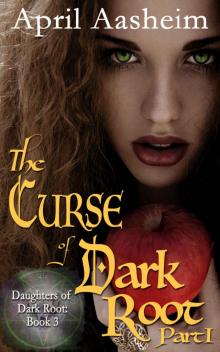 The Curse of Dark Root: Part One (Daughters of Dark Root Book 3)