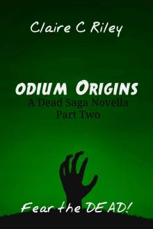The Dead Saga (Novella Part 2): Odium Origins Read online