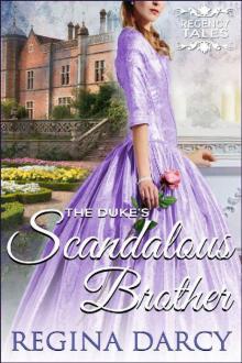 The duke’s scandalous brother (Regency Romance) (Regency Tales Book 17) Read online