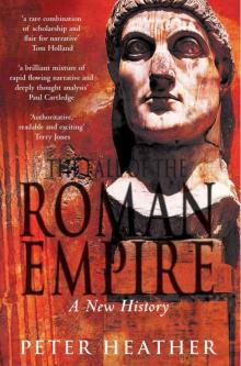 The Fall of the Roman Empire: A New History Read online