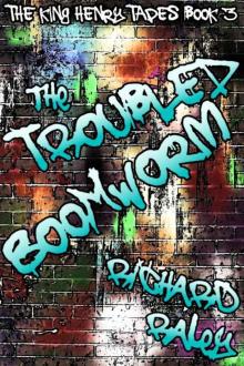 The Foul Mouth and the Troubled Boomworm (The King Henry Tapes)