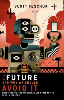 The Future and Why We Should Avoid It