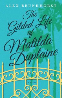 The Gilded Life of Matilda Duplaine Read online