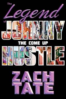 The Legend of Johnny Hustle: The Come Up Read online