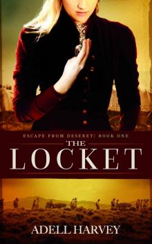 The Locket: Escape from Deseret Book One Read online