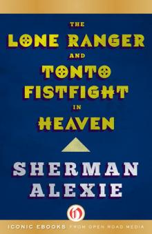 The Lone Ranger and Tonto Fistfight in Heaven Read online