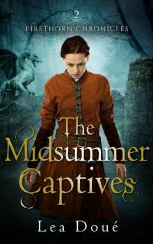 The Midsummer Captives (Firethorn Chronicles Book 2)
