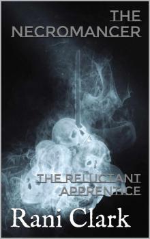 The Necromancer: The Reluctant Apprentice