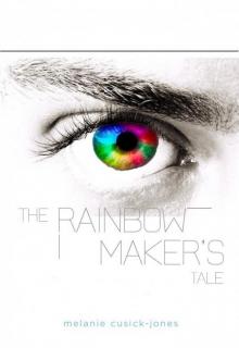 The Rainbow Maker's Tale Read online