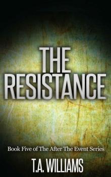 The Resistance: Book 5 of the After The Event Series Read online