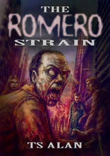 The Romero Strain: A Zombie Novel