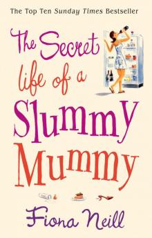 The Secret Life of a Slummy Mummy Read online