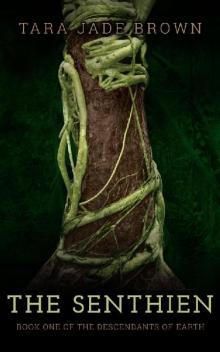 The Senthien (Descendants of Earth Book 1)