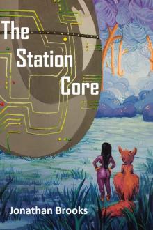 The Station Core: A Dungeon Core Epic (Station Cores Book 1) Read online
