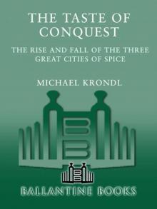 The Taste of Conquest: The Rise and Fall of the Three Great Cities of Spice