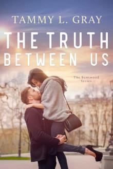 The Truth Between Us (Bentwood Book 2) Read online