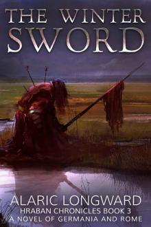 The Winter Sword: A Novel of Germania and Rome (Hraban Chronicles Book 3) Read online