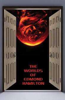 The Worlds of Edmond Hamilton Read online