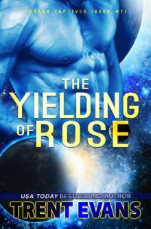 The Yielding of Rose (Terran Captives Book 2)