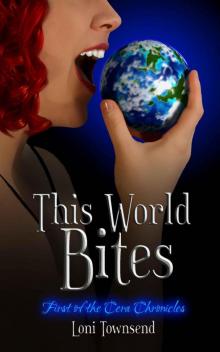 This World Bites (Cera Chronicles Book 1)