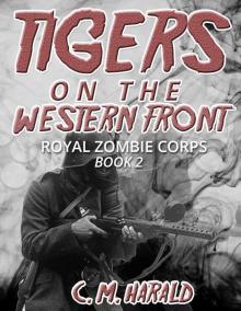 Tigers on the Western Front (Royal Zombie Corps Book 2)