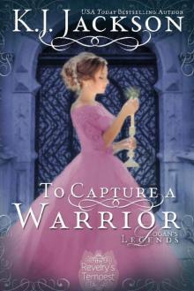 To Capture a Warrior: Logan's Legends (A Revelry’s Tempest Novel Book 5) Read online
