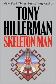 Tony Hillerman - Leaphorn & Chee 17 - Skeleton Man Read online