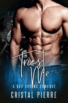 Trust Me: A Bad Boy MC Romance