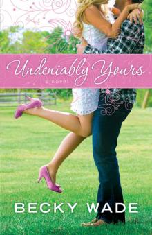 Undeniably Yours Read online