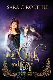 Under Clock and Key (The Thief's Apprentice Book 3) Read online