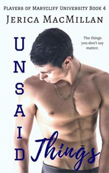 Unsaid Things (Players of Marycliff University #4) Read online