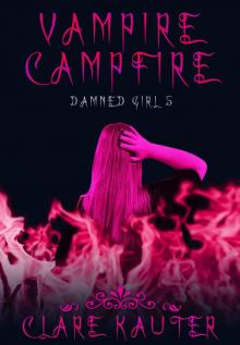 Vampire Campfire (Damned Girl Book 5) Read online