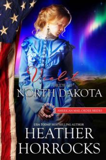 Violet: Bride of North Dakota (American Mail-Order Bride 39) Read online
