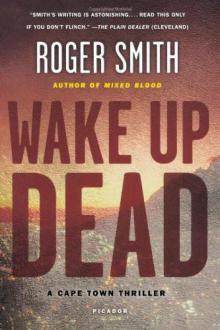 Wake Up Dead: A Thriller (Cape Town Thrillers) Read online