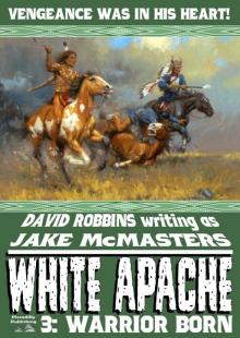 Warrior Born (A White Apache Western Book 3) Read online