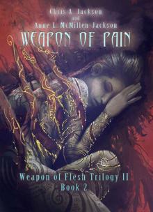 Weapon of Pain (Weapon of Flesh Series Book 5) Read online
