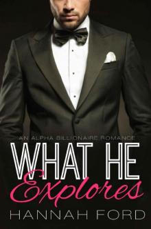 What He Explores (What He Wants, Book Twenty-One) Read online