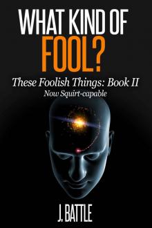 What Kind of Fool?: A Science Fiction Comedy (These Foolish Things Book 2) Read online