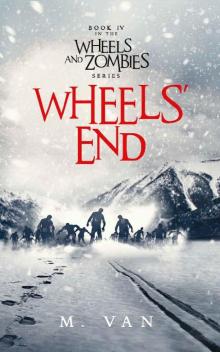 Wheels' End: Book Four in the Wheels and Zombies series Read online