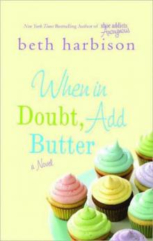 When in Doubt, Add Butter Read online