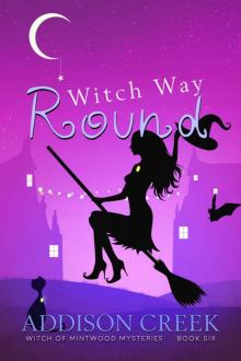 Witch Way Round (Witch of Mintwood Book 6) Read online