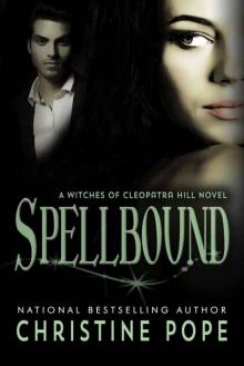 witches of cleopatra hill 06 - spellbound Read online