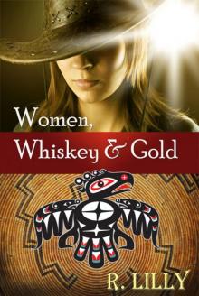 Women, Whiskey &amp;amp; Gold Read online