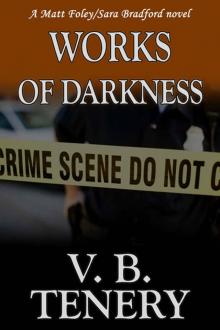 Works of Darkness: Christian Romantic Suspense (Matt Foley/Sara Bradford series Book 1) Read online