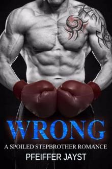 Wrong: A Spoiled Stepbrother Romance Read online