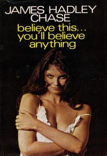 1975 - Believe This You'll Believe Anything